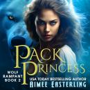 Pack Princess: Werewolf Romantic Urban Fantasy Audiobook
