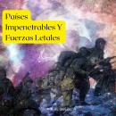[Spanish] - Países Impenetrables Y Fuerzas Letales Audiobook