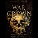 War Crown: Blood Crown Trilogy Book 2 Audiobook