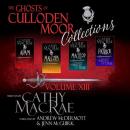 The Ghosts of Culloden Moor Collections: Volume XIII Audiobook