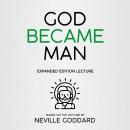 God Became Man: Expanded Edition Lecture Audiobook