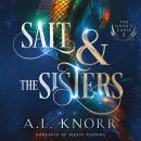Salt & the Sisters: A YA mermaid fantasy Audiobook