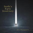 Seth's Epic Journey Audiobook
