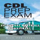 CDL PREP EXAM : HAZARDOUS MATERIALS Endorsement: HAZARDOUS MATERIALS Endorsement Audiobook