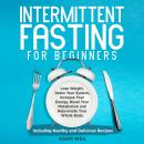 Intermittent Fasting for Beginners: Lose Weight, Detox Your System, Increase Your Energy, Reset Your Audiobook