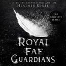 Royal Fae Guardians: The Complete Series Audiobook