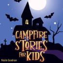 Campfire Stories for Kids: a Collection of Short Spooky and Mystery Tales - Scary Ghost Legends to T Audiobook