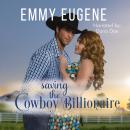 Saving the Cowboy Billionaire: A Chappell Brothers Novel Audiobook