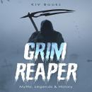 Grim Reaper: Myths, Legends & History Audiobook