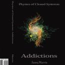 Physics of Closed Systems: Addictions Audiobook