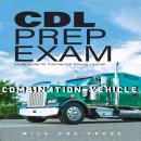 CDL Prep Exam : Combination Vehicle: Combination Vehicle Audiobook