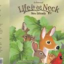 Life in the Neck: New Friends Audiobook