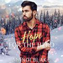 Hope for the Hero: A Christian Bodyguard Christmas Romance Audiobook