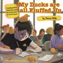 My Ducks are all Fluffed Up: Dealing with disarray and finding calm in the chaos Audiobook