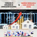 [Spanish] - Formación En Habilidades De Comunicación En Español & Inversión Inmobiliaria A  Larga Di Audiobook