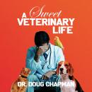 A Sweet Veterinary Life Audiobook