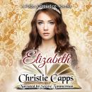 Elizabeth: A Pride & Prejudice Novella Audiobook