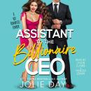 Assistant to the Billionaire CEO: A Hot Romantic Comedy Audiobook