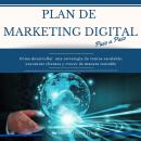 [Spanish] - Plan de Marketing digital Paso a Paso. Cómo desarrollar una estrategia de ventas escalab Audiobook