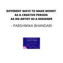 Different ways to make money as a creative person as an artist as a designer: Covering ways to make  Audiobook