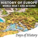 Cover of History of Europe, World War I and Beyond: A Comprehensive guide on European History from World War 1 to present day