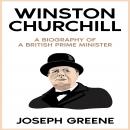 Winston Churchill: A Biography of a British Prime Minister Audiobook