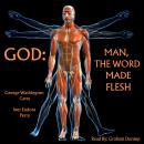 God: Man, The Word Made Flesh Audiobook