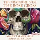 The Fraternity of the Rose Cross Audiobook