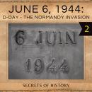 June 6, 1944: D-Day - The Normandy invasion Audiobook