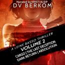 Leine Basso Thriller, Volume 2: Cargo, The Last Deception, Dark Return, Absolution Audiobook