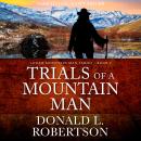 Trials of a Mountain Man Audiobook