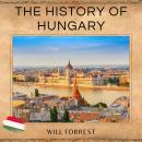 The History of Hungary: From Ancient Times to the Present Audiobook