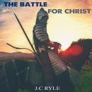 The Battle For Christ Audiobook