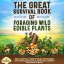 The Great Survival Book of Foraging Wild Edible Plants Audiobook