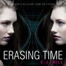 Erasing Time: A Dystopian Time Travel Romance Audiobook