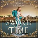 A Sword in Time: A Time Travel Romance Audiobook