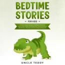 Bedtime Stories For Kids: Unicorns, Dragons, Dinosaurs. Meditation Stories for Kids  To Help Childre Audiobook