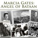 Marcia Gates: Angel of Bataan Audiobook