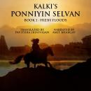 Ponniyin Selvan Book 1 Fresh Floods Audiobook