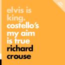 Elvis is King: Costello's My Aim is True Audiobook