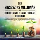 [German] - Der Zinseszins-Millionär und Reiche Kinder ganz einfach 2-Bücher-in-1: Schaffen Sie Vermö Audiobook