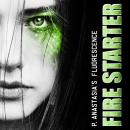 Fluorescence: Fire Starter Audiobook