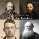 The Birth of Anarchism: 1849-1887 Audiobook
