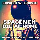 Spacemen Die At Home Audiobook