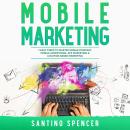 Mobile Marketing: 7 Easy Steps to Master Mobile Strategy, Mobile Advertising, App Marketing & Locati Audiobook