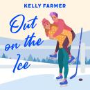 Out on the Ice: Out on the Ice, Book 1 Audiobook