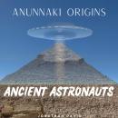 Ancient Astronauts- Anunnaki Origins Audiobook