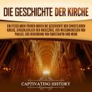 [German] - Die Geschichte der Kirche: Ein fesselnder Führer durch die Geschichte der christlichen Ki Audiobook