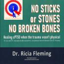 No Sticks or Stones No Broken Bones: Healing cPTSD when the Trauma wasn't Physical; It was naCCT: No Audiobook