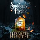 Suddenly Psychic: A Paranormal Women's Fiction Novel Audiobook